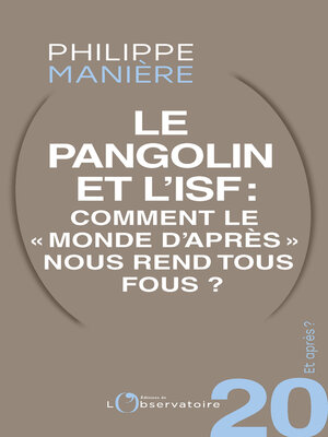 cover image of Et après ? #20 Le pangolin et l'ISF. Comment le "monde d'après" nous rend tous fous ?